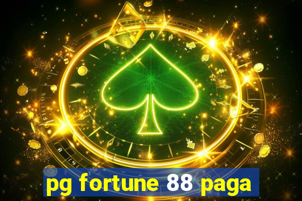 pg fortune 88 paga